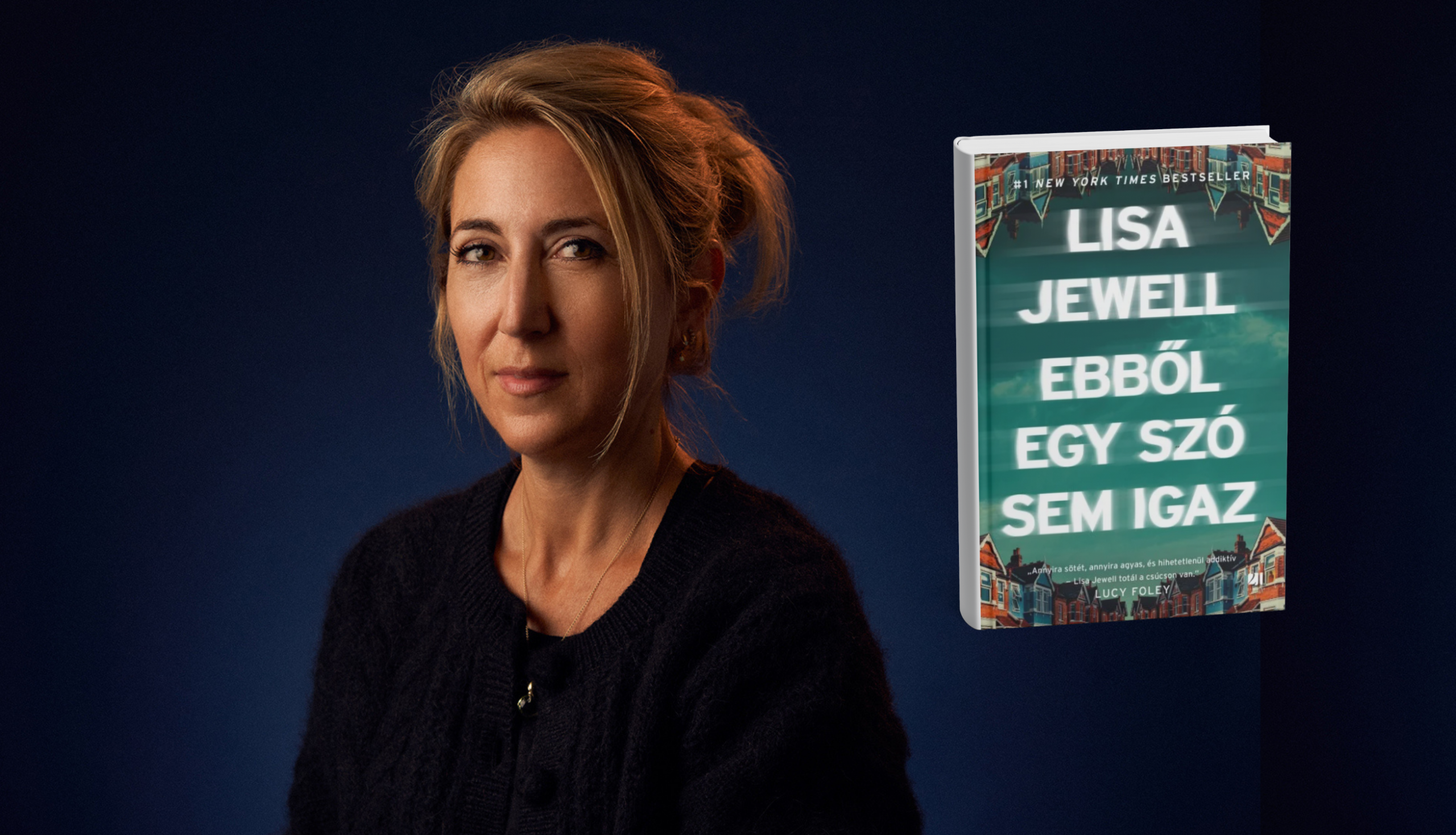 Hogyan csináljunk ütős podcastet, amely egyszer csak rémálommá sötétül? – Lisa Jewell: Ebből egy szó sem igaz